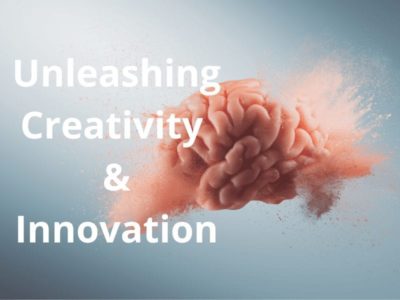 Unleashing Creativity & Innovation