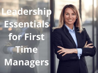 Leadership Essentials for First Time Managers